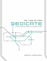 Dedicate: 14 Event-Driven Student Ministry Outlines 0784722668 Book Cover