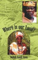 Where Is Our Land? 1425956777 Book Cover