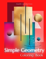 Simple Geometry Coloring Book: Stress Relieving Geometric Designs Inspired by Nature Art Therapy for Beginners Adults or Seniors B08R7ZKXLC Book Cover