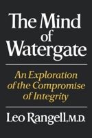 The Mind of Watergate: An Exploration of the Compromise of Integrity 0393013081 Book Cover