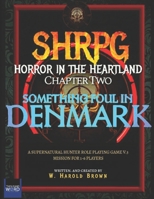 SHRPG Horror in the Heartland Episode Two: Something Foul in Denmark B09NHCD575 Book Cover