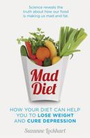Mad Diet: Easy steps to lose weight and cure depression 1473657067 Book Cover