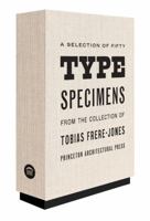 Fifty Type Specimens: From the Collection of Tobias Frere-Jones 1616896442 Book Cover