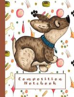 Composition Notebook: Composition Notebook for Animal Lovers - Wide Ruled 7.44 X 9.69 - Cute Dog with Paw Print and Bone Background 1798206617 Book Cover