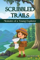 Scribbled Trails: Memoirs of a Young Explorer B0CH23XWWD Book Cover