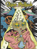 Stoner Malbuch: Ein besonderes Malbuch für Erwachsene zum Entspannen und Stressabbau B08BDT9C2D Book Cover
