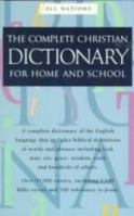 The Complete Christian Dictionary for Home and School 0830717374 Book Cover