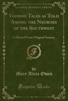 Voodoo Tales, as Told Among the Negroes of the South-west 1015875416 Book Cover