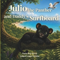 Julio the Panther and Daddy's Surfboard: Julio the Panther's Big Feelings: Happiness B0HB9ZPCFC Book Cover