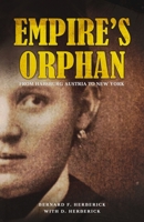 Empire's Orphan: From Habsburg Austria to New York 1959826026 Book Cover