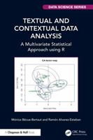 Textual and contextual data analysis: A multivariate statistical approach using R (Chapman & Hall/CRC Data Science Series) 1032502266 Book Cover