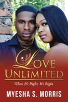 Love Unlimited: When It's Right, It's Right 1546264523 Book Cover