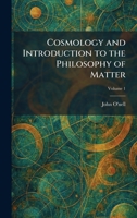 Cosmology and Introduction to the Philosophy of Matter 1026062527 Book Cover