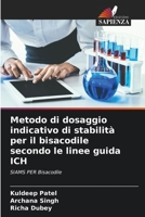 Metodo di dosaggio indicativo di stabilità per il bisacodile secondo le linee guida ICH 6205695669 Book Cover