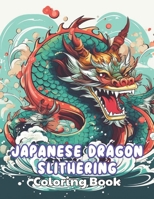 Japanese Dragon Slithering Coloring Book: High-Quality and Unique Coloring Pages B0CP45Y3HQ Book Cover