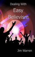 Dealing with Easy Believism 1545362629 Book Cover
