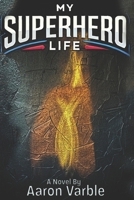 My Superhero Life B0DYJFMWT2 Book Cover