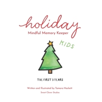 Holiday Mindful Memory Keeper : The First Five Years - Kids Edition 1775344339 Book Cover