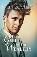 The Guilt of The Wealthy 1499617941 Book Cover