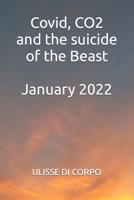 Covid, CO2 and the suicide of the Beast - January 2022 B09PK4F6T9 Book Cover