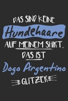 Das sind keine Hundehaare das ist Dogo Argentino Glitzer: 6x9 Zoll (ca. DIN A5) 110 Seiten Punkteraster I Notizbuch I Tagebuch I Notizen I Planer I Geschenk Idee f�r Dogo Argentino Hunderasse Liebhabe 1677524782 Book Cover