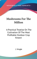 Mushrooms for the Million 1016584598 Book Cover