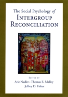 Social Psychology of Inter-Group Reconciliation: From Violent Conflict to Peaceful Co-Existence 0195300319 Book Cover