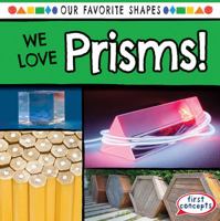 We Love Prisms! 153822870X Book Cover