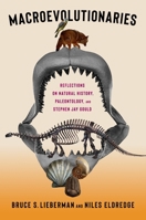 Macroevolutionaries: Reflections on Natural History, Paleontology, and Stephen Jay Gould 0231208103 Book Cover