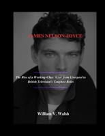 JAMES NELSON-JOYCE: The Rise of a Working-Class Actor from Liverpool to British Television's Toughest Roles B0F44DY15G Book Cover