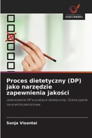 Proces dietetyczny (DP) jako narzedzie zapewnienia jakosci (Polish Edition) 6209824285 Book Cover