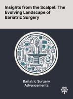 Insights From the Scalpel: The Evolving Landscape of Bariatric Surgery 1022903055 Book Cover