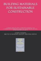 Building Materials for Sustainable Construction: Complete Guide for Latest Construction Materials and Comparison of Alternatives Useful for Cost Managers, Decision Makers, Designers, Architects, B097XBHVV6 Book Cover