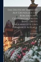Das deutsche Erbrecht auf Grundlage des Bürgerlichen Gesetzbuchs. Erster Band. Dritte umgearbeitete und vermehrte Auflage. 1018476636 Book Cover