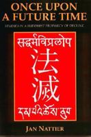 Once upon a Future Time: Studies in a Buddhist Prophecy of Decline (Nanzan Studies in Asian Religions) 0895819260 Book Cover