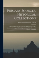 Primary Sources, Historical Collections: Alberuni's India. An Account of the Religion, Philosophy, Literature, Geography, Chronology, Astrono, With a Foreword by T. S. Wentworth 1017750440 Book Cover