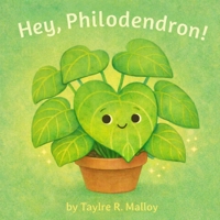 Hey, Philodendron (Hey, Plant Friend) B0GH2L2P24 Book Cover