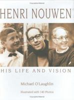 Henri Nouwen: His Life And Vision 1570756120 Book Cover