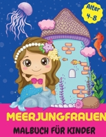 Meerjungfrauen Malbuch f�r Kinder - Alter 4-8: Einzigartige Ausmalbilder von niedlichen Meerjungfrauen und anderen Meeresbewohnern 1008911895 Book Cover