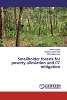 Smallholder forests for poverty alleviation and CC mitigation 620021462X Book Cover