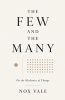 The Few and the Many: On the Mechanics of Change B0H8FS8HZB Book Cover