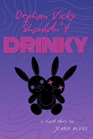 Orphan Vicky Shouldn't Drinky B0FGRF7JBQ Book Cover