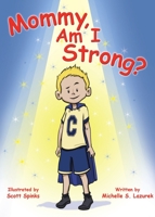 Mommy, Am I Strong? 0578838583 Book Cover