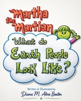 Martha The Martian: What do Earth people look like? B0H7PFRSCV Book Cover