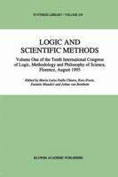 Logic and Scientific Methods: Volume One of the Tenth International Congress of Logic, Methodology and Philosophy of Science, Florence, August 1995 (Synthese Library) 0792343832 Book Cover