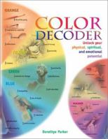 Color Decoder: Unlock Your Physical, Spiritual, and Emotional Potential 0764118870 Book Cover