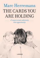 The Cards you are Holding: 13 ways to turn adversity into opportunity 9401442681 Book Cover