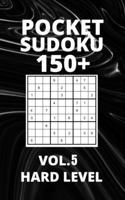 Pocket Sudoku 150+ Puzzles: Hard Level with Solutions - Vol. 5 B098JL3Z4J Book Cover