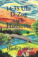 14: 35 Uhr D-Zug nach Hannover B094GQN6JG Book Cover