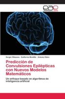Predicción de Convulsiones Epilépticas con Nuevos Modelos Matemáticos 6202121769 Book Cover